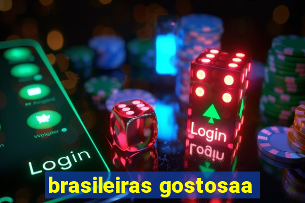 brasileiras gostosaa